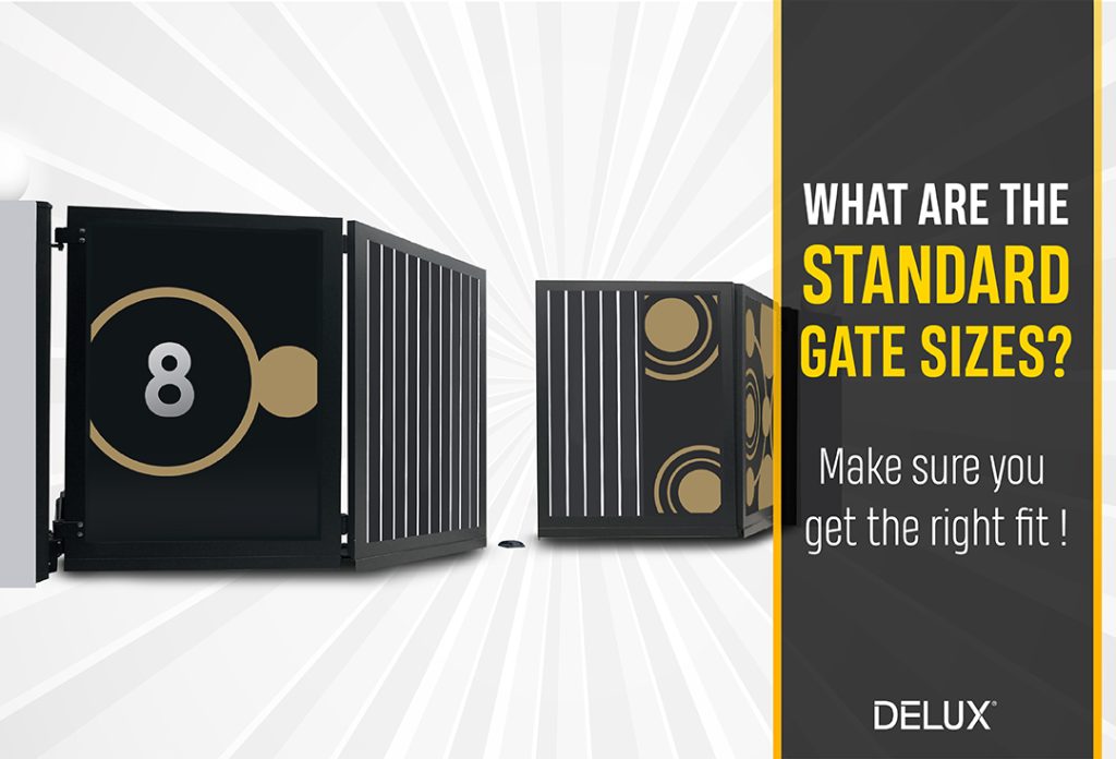 What are the standard gate sizes?, Delux