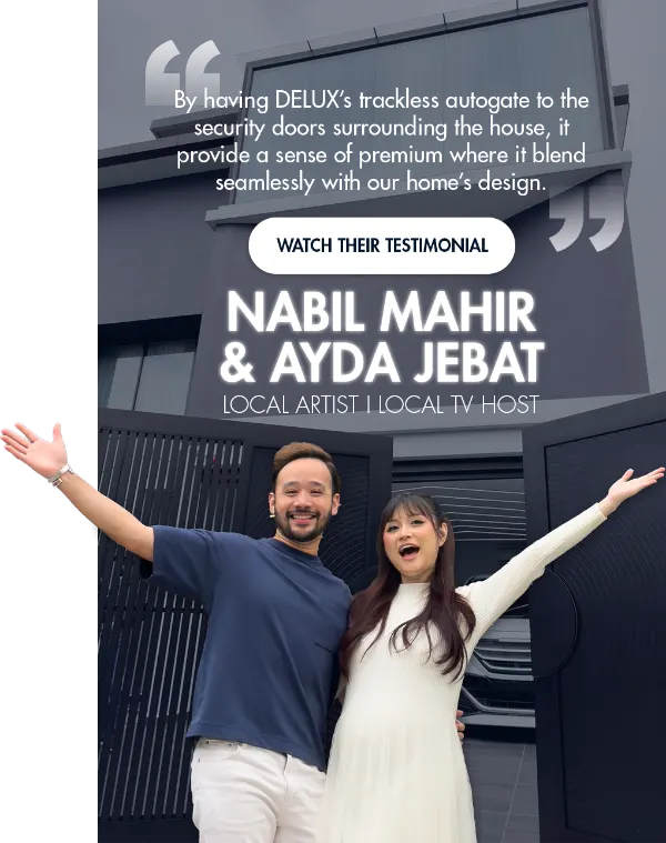 Nabil Mahir and Ayda Jebat with their DELUX trackless autogate and security doors